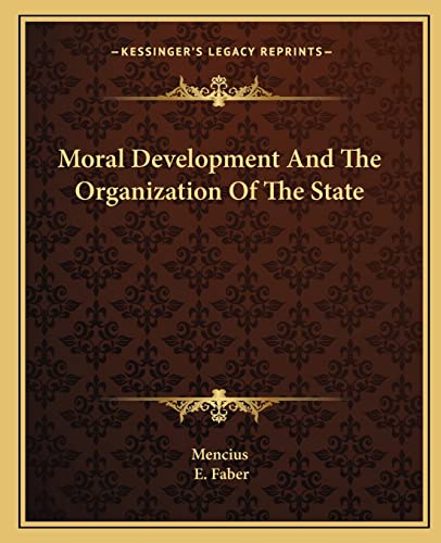 Moral Development And The Organization Of The State (9781162902029) by Mencius