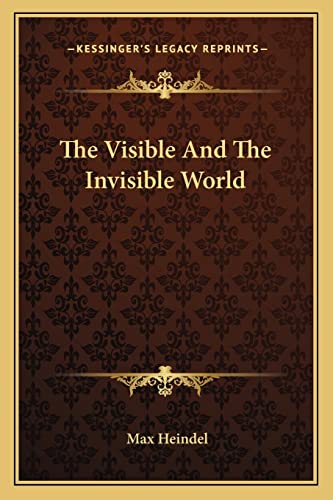 The Visible And The Invisible World (9781162902456) by Heindel, Max