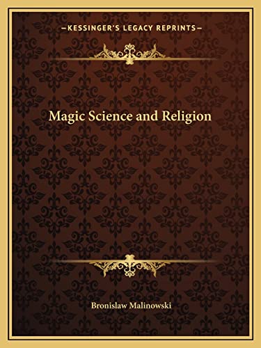 9781162902524: Magic Science and Religion (Kessinger Legacy Reprints.)