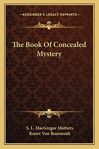 9781162902951: The Book Of Concealed Mystery