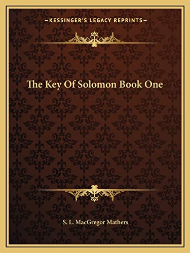 The Key Of Solomon Book One (9781162904115) by Mathers, S L MacGregor