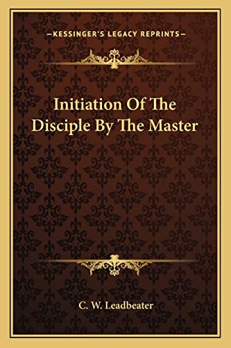 9781162904634: Initiation Of The Disciple By The Master