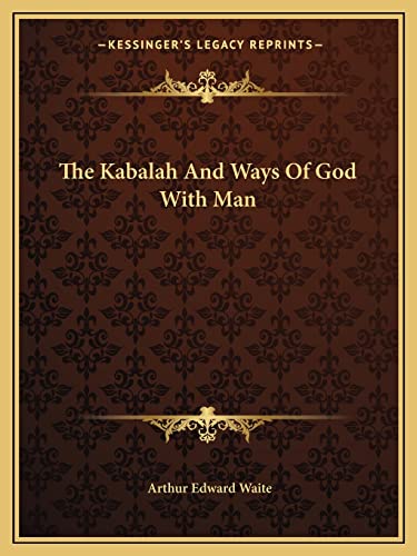 The Kabalah And Ways Of God With Man (9781162905631) by Waite, Professor Arthur Edward