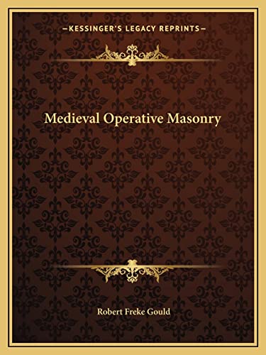 Medieval Operative Masonry (9781162906096) by Gould, Robert Freke