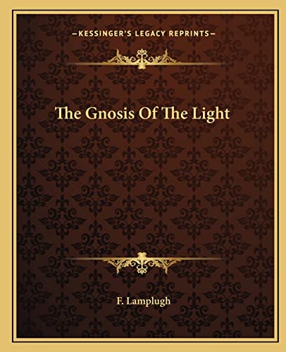 9781162906300: The Gnosis Of The Light