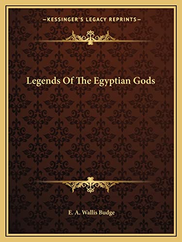 Legends Of The Egyptian Gods (9781162908731) by Budge Sir, Professor E A Wallis