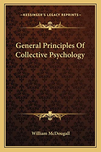 General Principles Of Collective Psychology (9781162909158) by McDougall, William