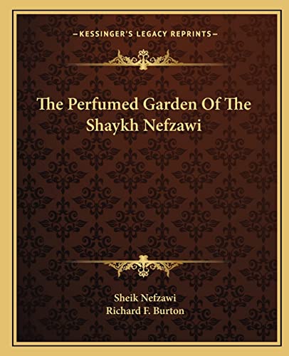 9781162910895: The Perfumed Garden Of The Shaykh Nefzawi