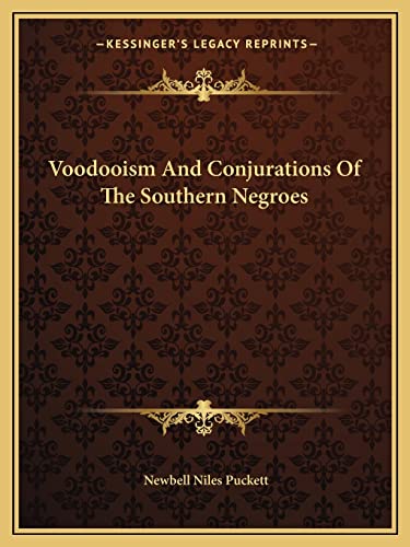 Stock image for Voodooism And Conjurations Of The Southern Negroes for sale by California Books