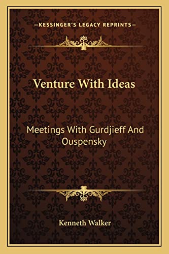 9781162915968: Venture with Ideas: Meetings with Gurdjieff and Ouspensky