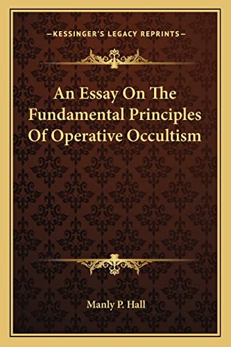 9781162917665: An Essay On The Fundamental Principles Of Operative Occultism