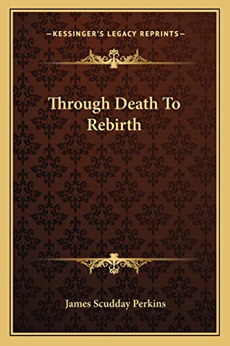 9781162917696: Through Death To Rebirth