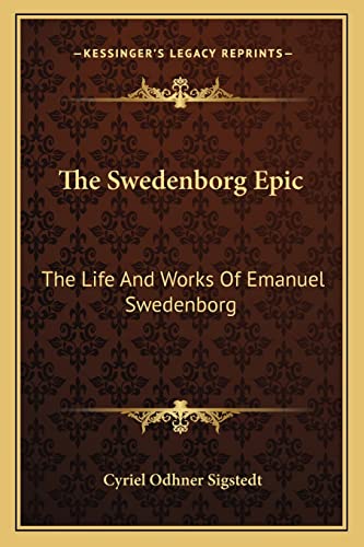 9781162917979: The Swedenborg Epic: The Life And Works Of Emanuel Swedenborg
