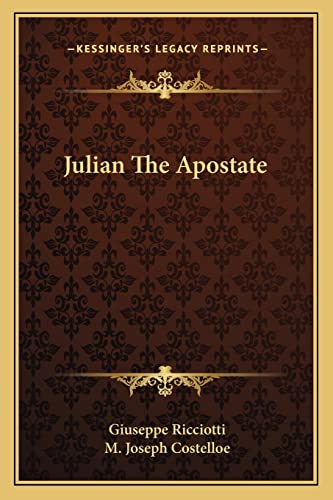 Julian The Apostate (9781162918167) by Ricciotti, Abbot Giuseppe