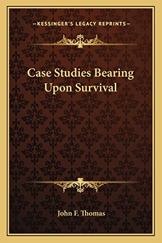9781162918396: Case Studies Bearing Upon Survival