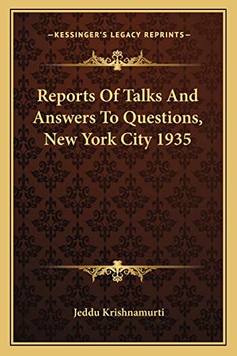Imagen de archivo de Reports of Talks and Answers to Questions, New York City 1935 a la venta por THE SAINT BOOKSTORE