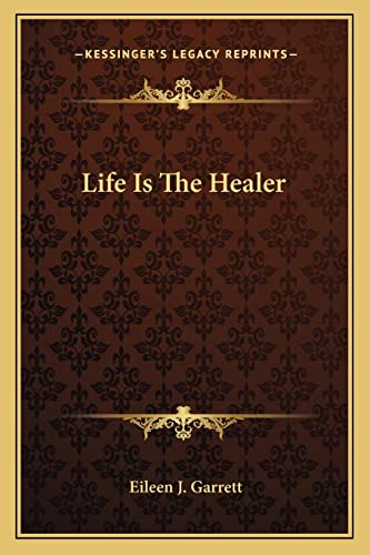 9781162919348: Life Is The Healer