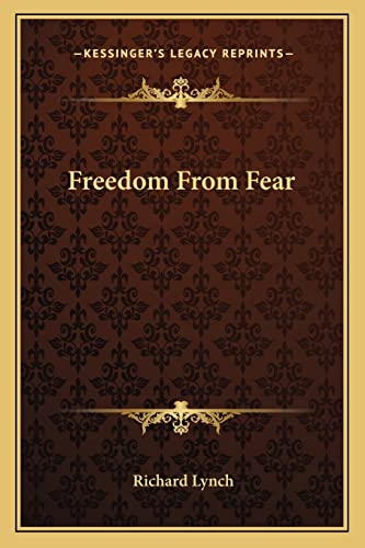 Freedom From Fear (9781162921525) by Lynch, Richard