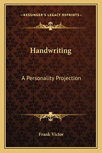 9781162922225: Handwriting: A Personality Projection