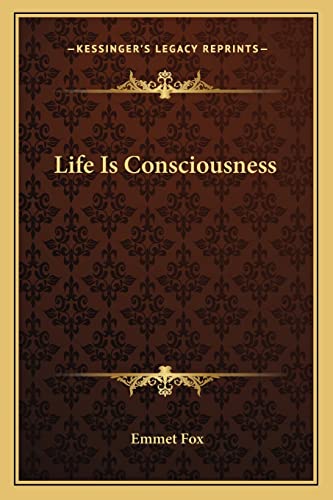9781162922560: Life Is Consciousness