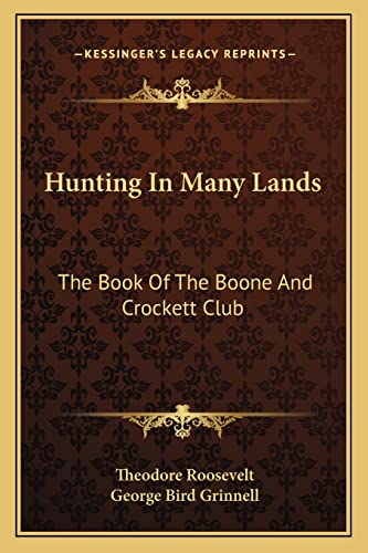 Stock image for Hunting in Many Lands: The Book of the Boone and Crockett Club for sale by THE SAINT BOOKSTORE