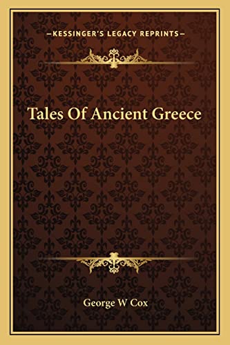 Tales Of Ancient Greece (9781162930121) by Cox Sir, George W