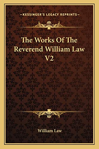 The Works Of The Reverend William Law V2 (9781162930480) by Law, William