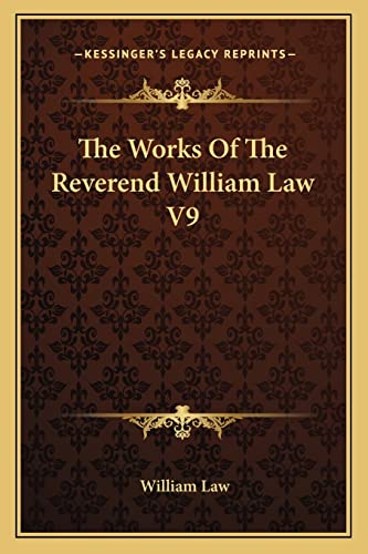 The Works Of The Reverend William Law V9 (9781162930541) by Law, William