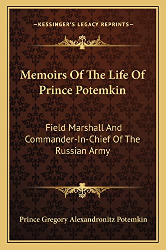 Imagen de archivo de Memoirs of the Life of Prince Potemkin: Field Marshall and Commander-In-Chief of the Russian Army a la venta por THE SAINT BOOKSTORE