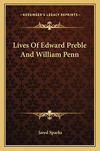 Lives Of Edward Preble And William Penn (9781162937618) by Sparks, Jared