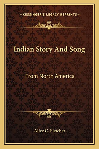 Stock image for Indian Story And Song: From North America for sale by THE SAINT BOOKSTORE