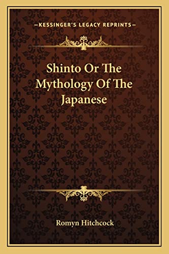 Beispielbild fr Shinto or the Mythology of the Japanese zum Verkauf von THE SAINT BOOKSTORE