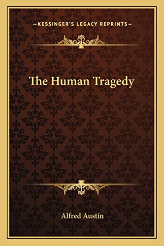 The Human Tragedy (9781162940847) by Austin, Alfred