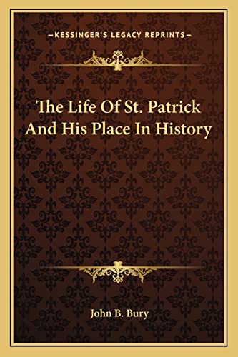 9781162940861: The Life Of St. Patrick And His Place In History