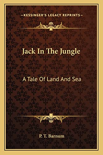 9781162940977: Jack In The Jungle: A Tale Of Land And Sea