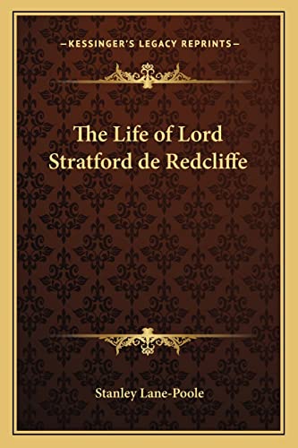 The Life of Lord Stratford de Redcliffe (9781162942346) by Lane-Poole, Stanley