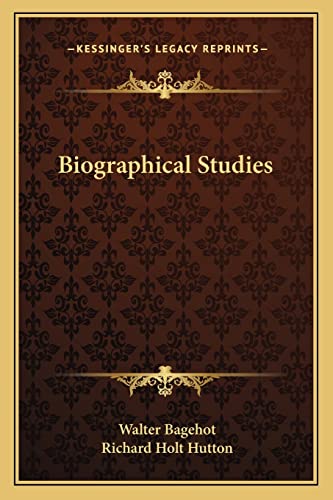 Biographical Studies (9781162943107) by Bagehot, Walter