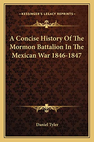 9781162944333: A Concise History Of The Mormon Battalion In The Mexican War 1846-1847