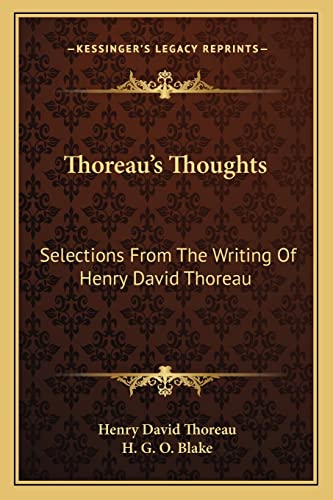 Thoreau's Thoughts: Selections From The Writing Of Henry David Thoreau (9781162944845) by Thoreau, Henry David