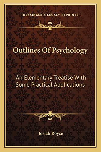 Imagen de archivo de Outlines Of Psychology: An Elementary Treatise With Some Practical Applications a la venta por ALLBOOKS1