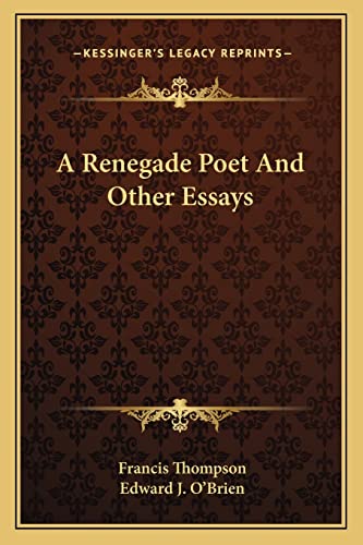 A Renegade Poet And Other Essays (9781162948287) by Thompson, Francis