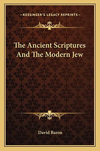 9781162950129: The Ancient Scriptures And The Modern Jew
