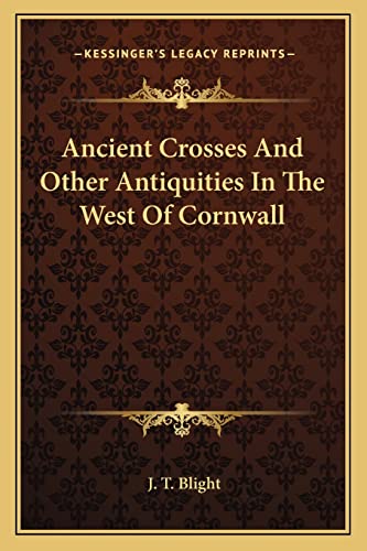 9781162951713: Ancient Crosses and Other Antiquities in the West of Cornwall