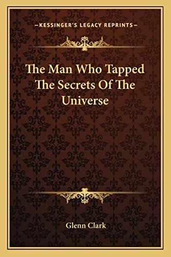 9781162953205: The Man Who Tapped The Secrets Of The Universe