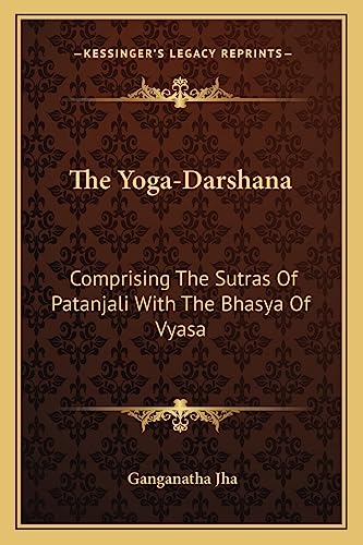 9781162954257: The Yoga-Darshana: Comprising The Sutras Of Patanjali With The Bhasya Of Vyasa