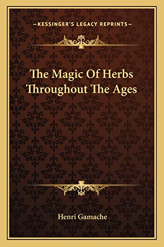 Stock image for The Magic Of Herbs Throughout The Ages for sale by ALLBOOKS1