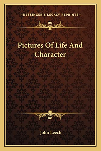 Pictures Of Life And Character (9781162959009) by Leech, John