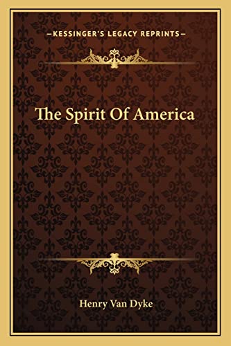 The Spirit Of America (9781162961934) by Dyke, Henry Van