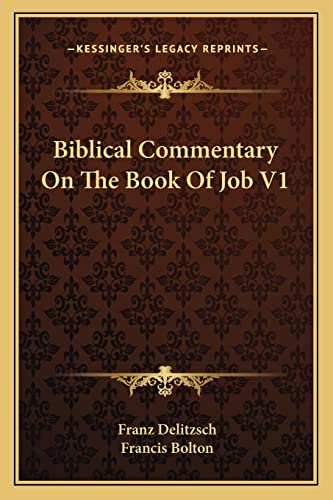 Biblical Commentary On The Book Of Job V1 (9781162962108) by Delitzsch, Franz