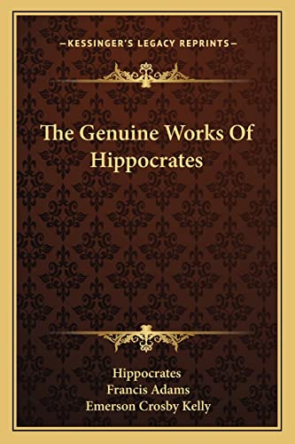 The Genuine Works Of Hippocrates (9781162962153) by Hippocrates